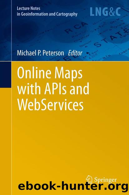 Online Maps with APIs and WebServices by Michael P. Peterson