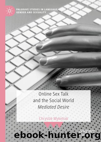 Online Sex Talk and the Social World by Chrystie Myketiak