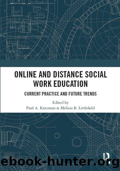 Online and Distance Social Work Education by Paul A. Kurzman Melissa B. Littlefield