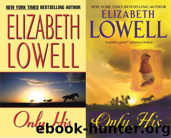 Only 1 - Only His - Elizabeth Lowell by Elizabeth Lowell