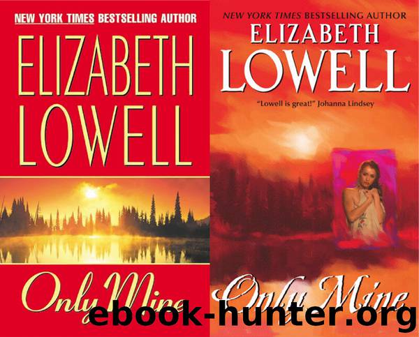 Only 2 - Only Mine - Elizabeth Lowell by Elizabeth Lowell