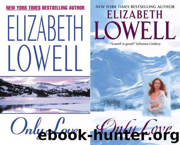 Only 4 - Only Love - Elizabeth Lowell by Elizabeth Lowell
