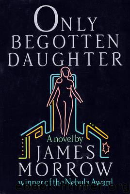 Only Begotten Daughter by James Morrow