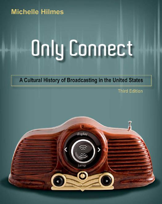 Only Connect: A Cultural History of Broadcasting in the United States (repost) by Michele Hilmes
