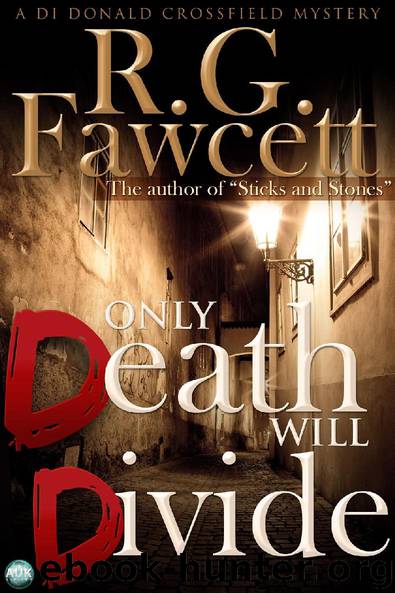 Only Death Will Divide by R.G. Fawcett