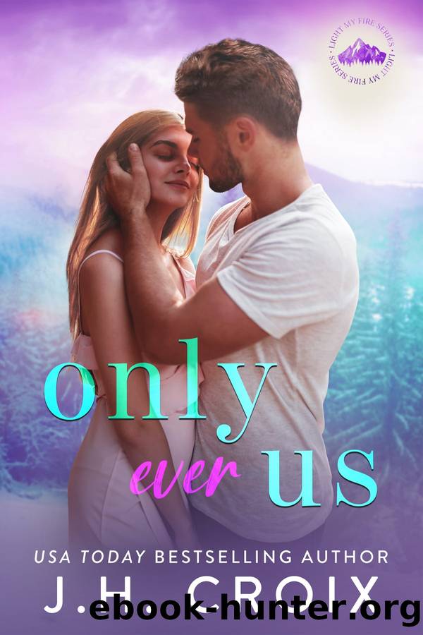 Only Ever Us by J.H. Croix