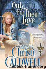 Only For Their Love by Christi Caldwell