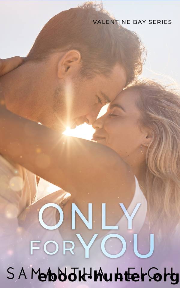 Only For You: A Small Town Single Dad Romance (Valentine Bay Book 4) by Samantha Leigh