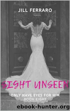 Only Have Eyes for Him by Jill Ferraro