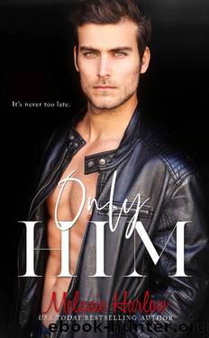 Only Him (One and Only Book 2) by Melanie Harlow