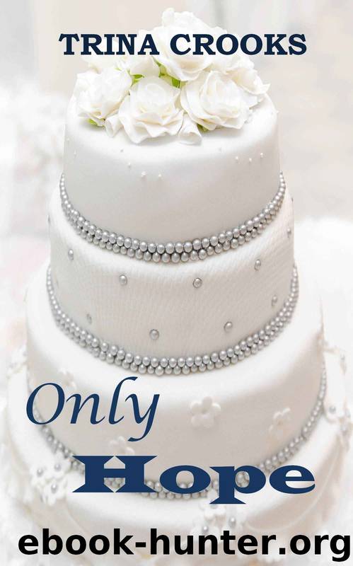 Only Hope by Trina Crooks
