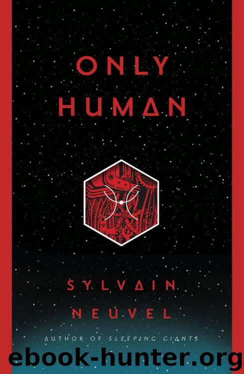Only Human by Sylvain Neuvel