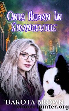 Only Human in Strangeville by Dakota Brown