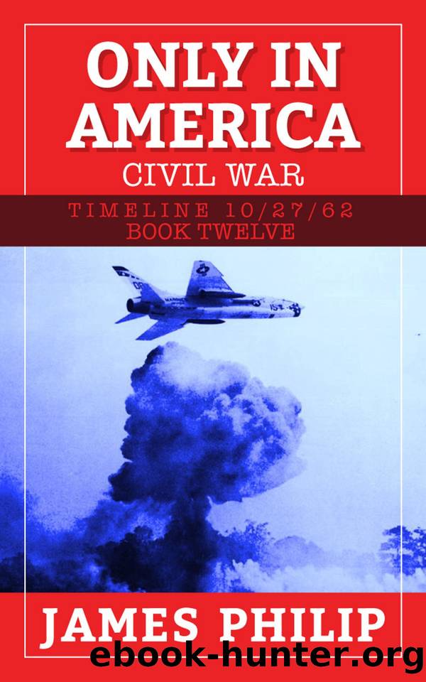 Only In America: Civil War by James Philip