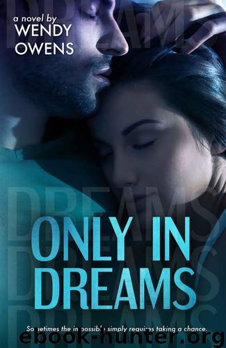 Only In Dreams (Stubborn Love Series) by Owens Wendy