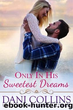 Only In His Sweetest Dreams (Secret Dreams Book 2) by Dani Collins