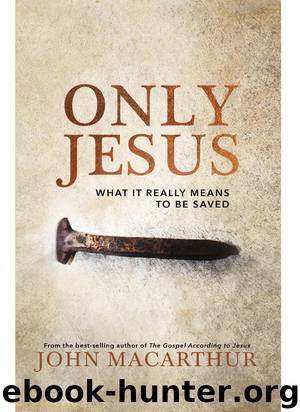 Only Jesus by John F. MacArthur