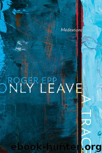 Only Leave a Trace by Epp Roger; Harder Epp Rhonda;