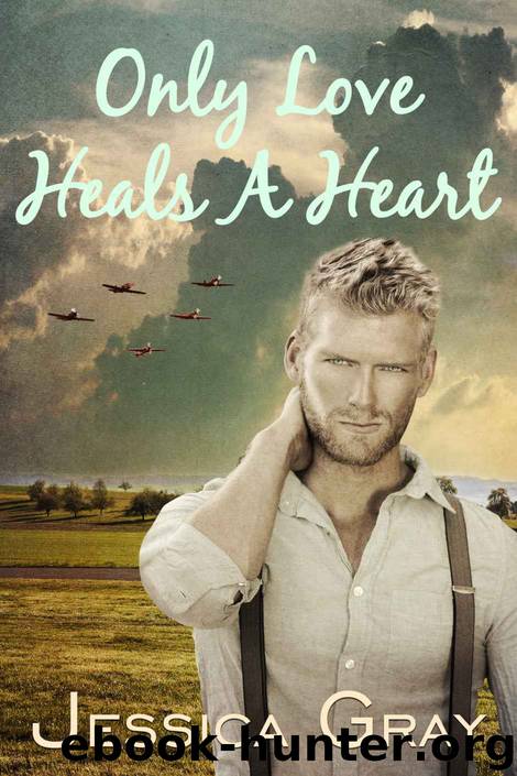 Only Love Heals A Heart: Steamy Historical Romance by Gray Jessica