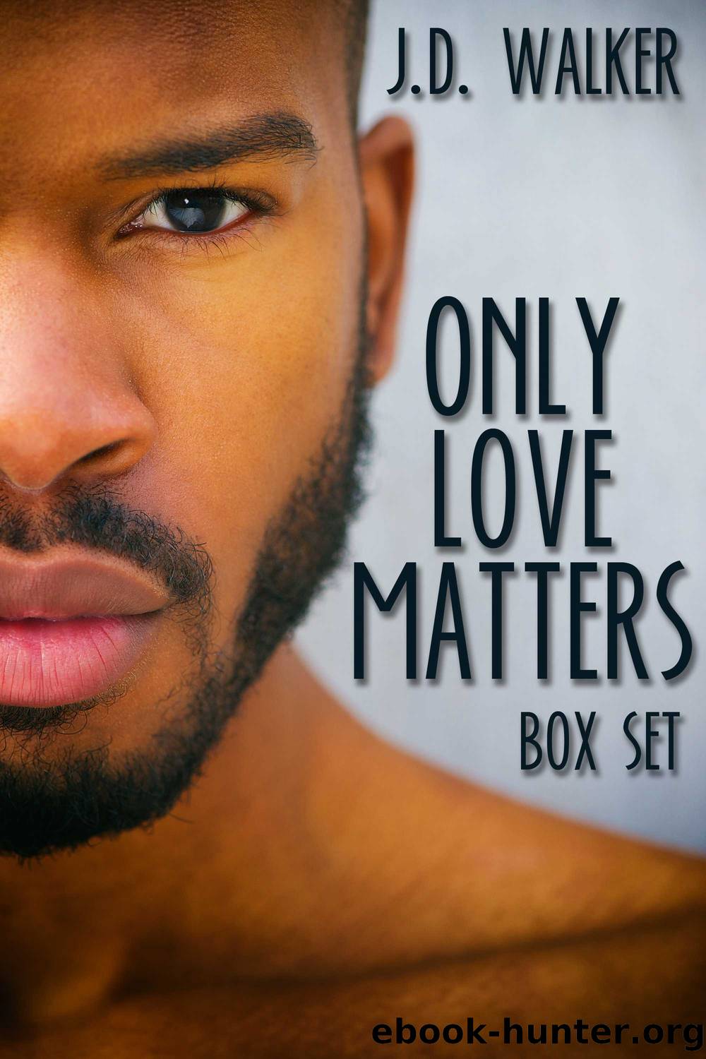 Only Love Matters Box Set by J.D. Walker