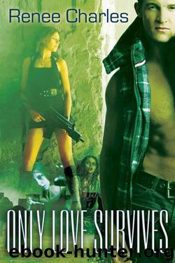 Only Love Survives (Love and Zombies) by Charles Renee
