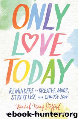 Only Love Today by Rachel Macy Stafford