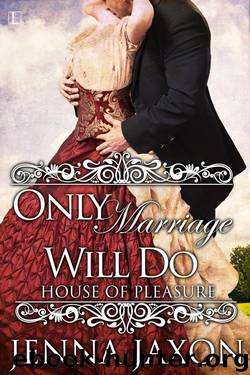 Only Marriage Will Do by Jaxon Jenna