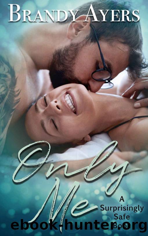 Only Me~A Surprisingly Safe Book by Brandy Ayers