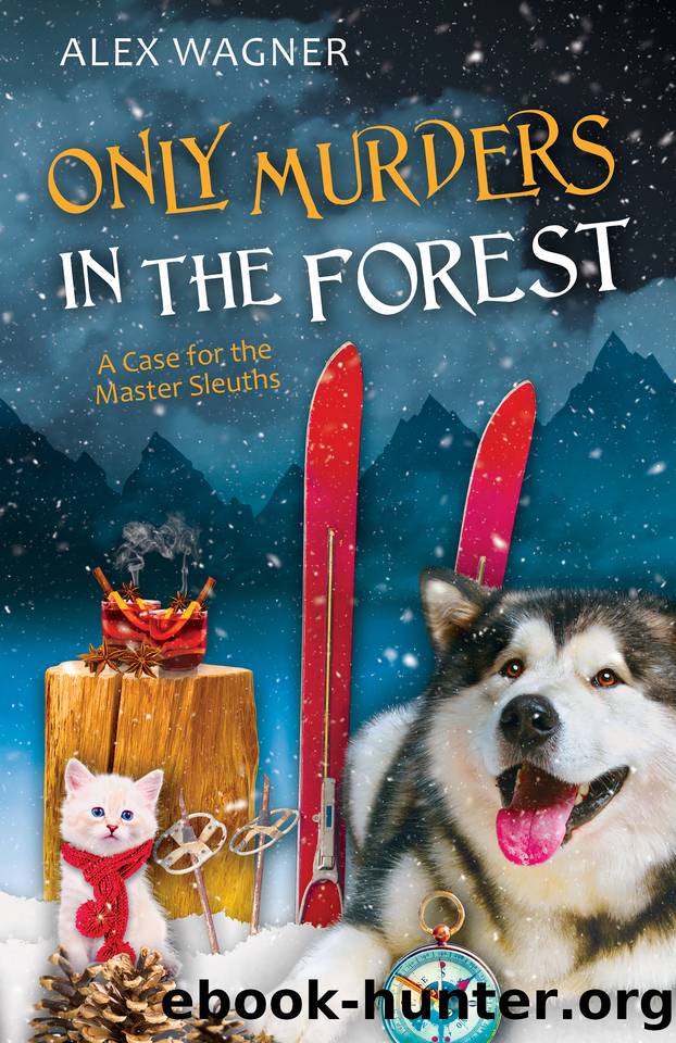 Only Murders in the Forest (A Case for the Master Sleuths Book 9) by Alex Wagner