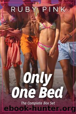 Only One Bed: The Complete Box Set by Ruby Pink
