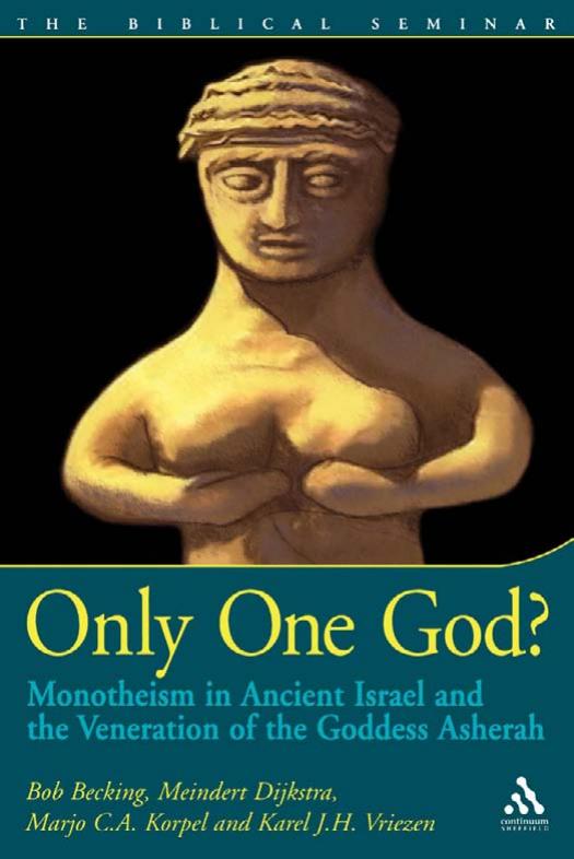 Only One God? by Bob Becking;Meindert Dijkstra;Marjo Korpel;Karel Vriezen;
