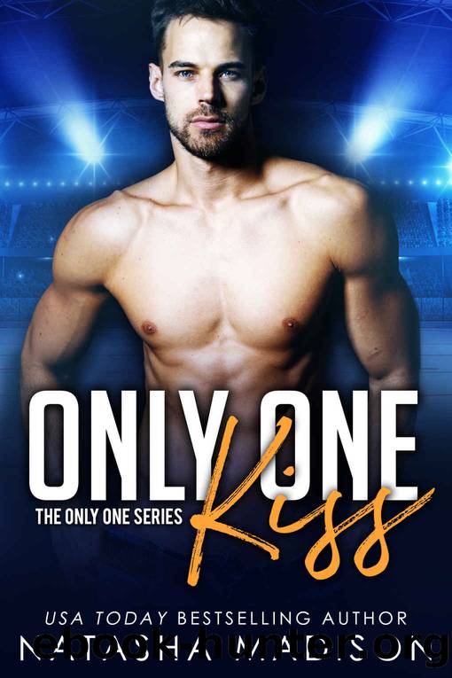 Only One Kiss (Only One Series) by Natasha Madison