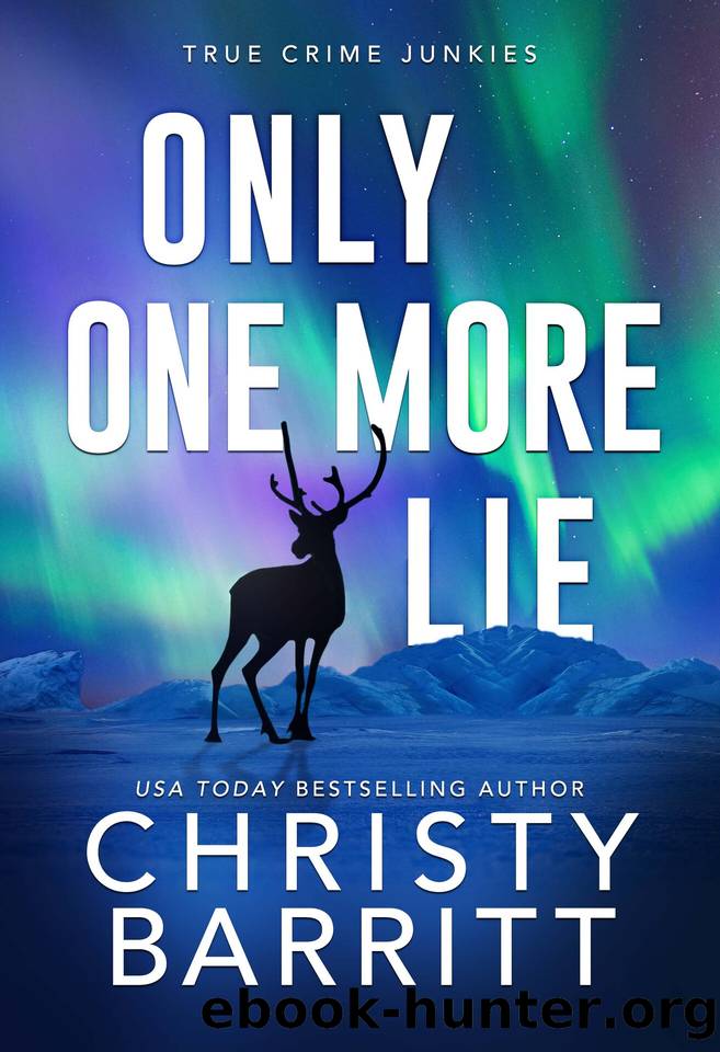 Only One More Lie (True Crime Junkies Book 9) by Christy Barritt
