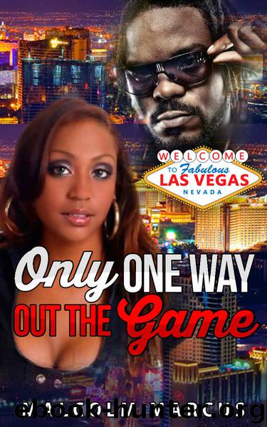 Only One Way Out The Game by Malcolm Marcus