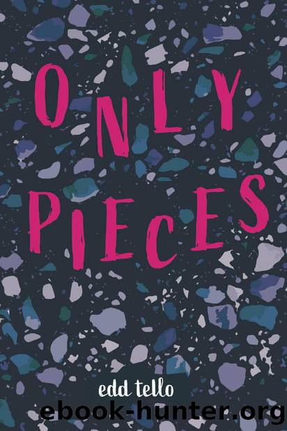 Only Pieces by Edd Tello