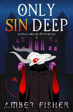 Only Sin Deep (Sinful House Paranormal Mysteries Book 2) by Amber Fisher
