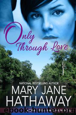 Only Through Love: A Cane River Romance Novella by Hathaway Mary Jane