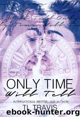 Only Time Will Tell by TL Travis