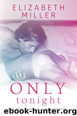 Only Tonight by Elizabeth Miller