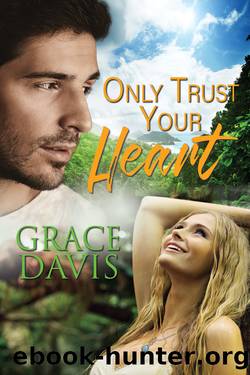 Only Trust Your Heart by Grace Davis