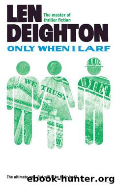 Only When I Larf by Len Deighton