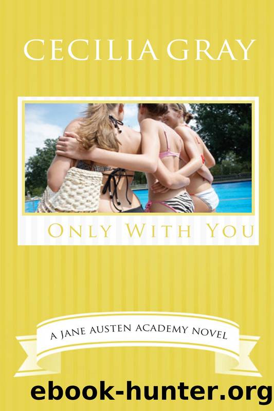 Only With You (The Jane Austen Academy Book 5) by Cecilia Gray