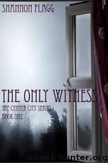 Only Witness, The by Flagg Shannon