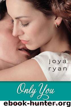 Only You (A Sweet Torment Novel) by Ryan Joya