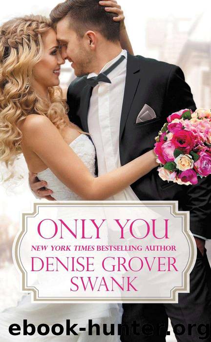 Only You (Bachelor Brotherhood) by Denise Grover Swank