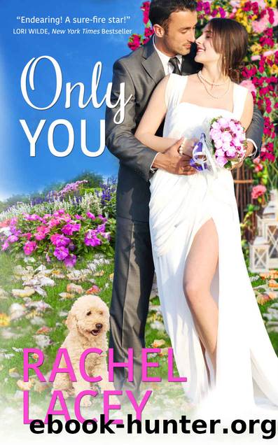 Only You (Love to the Rescue Book 4) by Rachel Lacey
