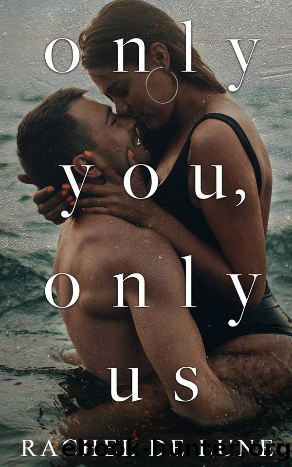 Only You, Only Us by Rachel De Lune