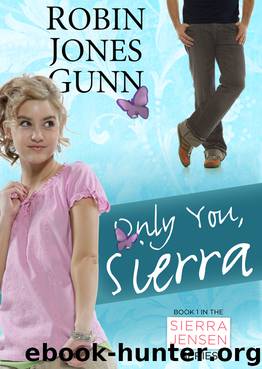 Only You, Sierra: Book 1 in the Sierra Jensen Series (eBook) by Robin Jones Gunn