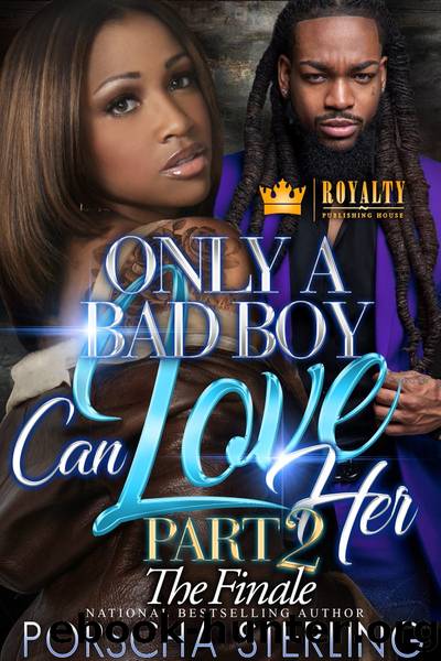 Only a Bad Boy Can Love Her 2: the Finale by Porscha Sterling