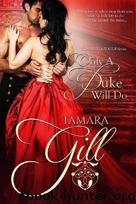 Only a Duke Will Do by Tamara Gill